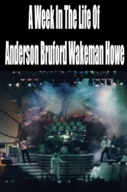 A Week In The Life Of Anderson Bruford Wakeman Howe Online En Netflix