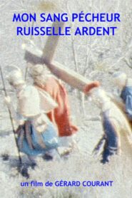 Mon sang pécheur ruisselle ardent Online En Netflix