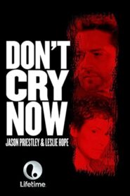 Don’t Cry Now Online En Netflix