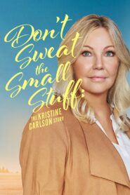 Don’t Sweat the Small Stuff: The Kristine Carlson Story Online En Netflix