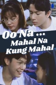 Oo Na… Mahal Na Kung Mahal Online En Netflix