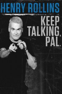 Henry Rollins: Keep Talking, Pal. Online En Netflix