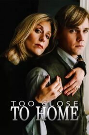 Too Close to Home Online En Netflix