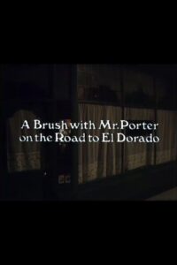 A Brush with Mr. Porter on the Road to El Dorado Online En Netflix
