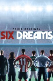 Six Dreams 2018 En Netflix