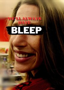 We’ll Always Have –BLEEP– Online En Netflix