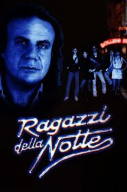 Ragazzi della notte Online En Netflix