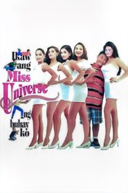 Ikaw Ang Miss Universe Ng Buhay Ko Online En Netflix