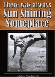 There Was Always Sun Shining Someplace: Life in the Negro Baseball Leagues Online En Netflix