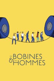 Des bobines et des hommes Online En Netflix
