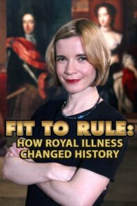 Fit to Rule: How Royal Illness Changed History Online En Netflix