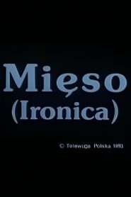 Mięso (Ironica) Online En Netflix