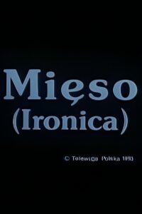 Mięso (Ironica) Online En Netflix