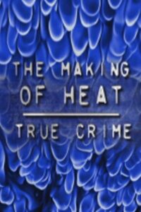 The Making of ‘Heat’ Online En Netflix