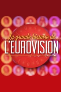 La Grande Histoire de l’Eurovision Online En Netflix
