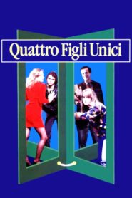 Quattro figli unici Online En Netflix
