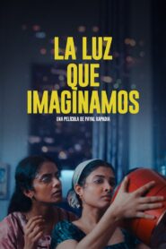La luz que imaginamos Online En Netflix