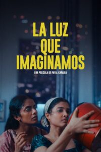 La luz que imaginamos Online En Netflix