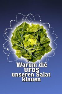 Warum die UFOs unseren Salat klauen Online En Netflix