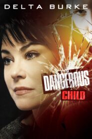 Dangerous Child Online En Netflix