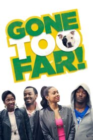 Gone Too Far! Online En Netflix
