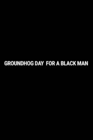 Groundhog Day for a Black Man Online En Netflix