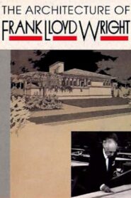 The Architecture of Frank Lloyd Wright Online En Netflix