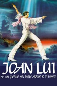 Joan Lui – ma un giorno nel paese arrivo io di lunedì Online En Netflix