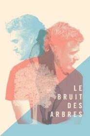 Le bruit des arbres Online En Netflix
