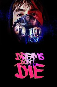 Dreams Don’t Die Online En Netflix