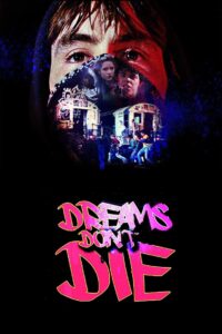 Dreams Don’t Die Online En Netflix