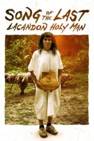 Song of the Last Lacandon Holy Man Online En Netflix