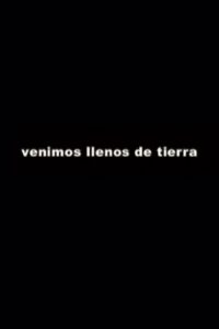 Venimos llenos de tierra Online En Netflix