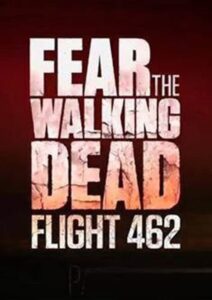 Fear the Walking Dead: Flight 462: Temporada 1 {year} En Netflix