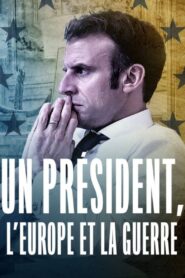 Un président, l’Europe et la guerre Online En Netflix