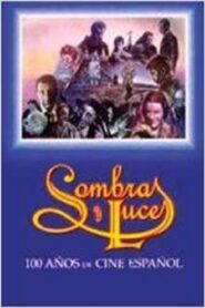 Sombras y luces: Cien años de cine español Online En Netflix