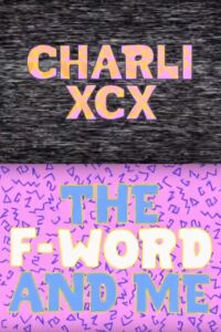 Charli XCX: The F-Word and Me Online En Netflix