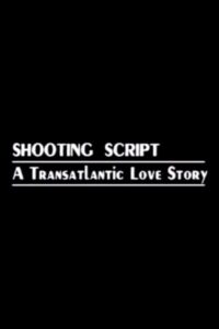 Shooting Script: A Transatlantic Love Story Online En Netflix