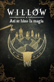 Willow: Así se hizo la magia Online En Netflix