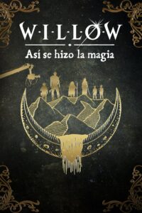 Willow: Así se hizo la magia Online En Netflix