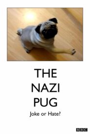 The Nazi Pug: Joke or Hate? Online En Netflix