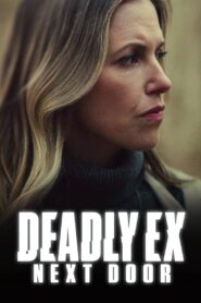 Deadly Ex Next Door Online En Netflix