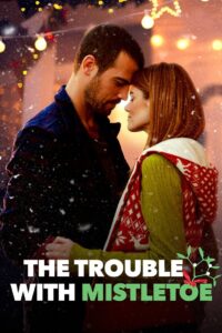 The Trouble with Mistletoe Online En Netflix