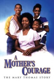 A Mother’s Courage: The Mary Thomas Story Online En Netflix