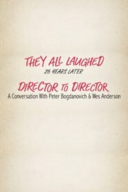 They All Laughed 25 Years Later: Director to Director – A Conversation with Peter Bogdanovich and Wes Anderson Online En Netflix