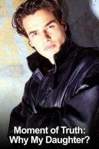 Moment of Truth: Why My Daughter? Online En Netflix