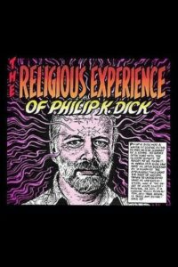 The Religious Experience of Philip K. Dick Online En Netflix
