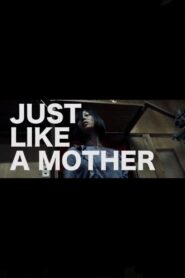 Just Like a Mother Online En Netflix
