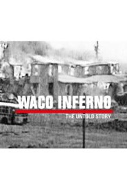 Waco Inferno: The Untold Story Online En Netflix