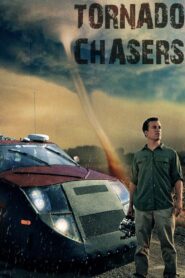 Tornado Chasers 2012 En Netflix
